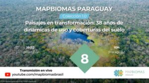 Lanzamiento MapBiomas Paraguay Colección 1 (1985-2022)